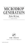 Lee E.  Microdrop Generation (Nano- and Microscience, Engineering, Technology and Medicine)