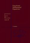 Podlubny I.  Fractional Differential Equations: An Introduction to Fractional Derivatives, Fractional Differential Equations, to Methods of Their Solution