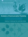 Oller D., Griebel U.  Evolution of Communicative Flexibility: Complexity, Creativity, and Adaptability in Human and Animal Communication (Vienna Series in Theoretical Biology)
