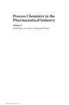 Gadamasetti K., Braish T.  Process Chemistry in the Pharmaceutical Industry. Volume 2