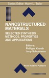 Knauth P., Schoonman J.  Nanostructured materials. Selected Synthesis Methods, Properties and Applications
