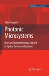 Solgaard O.  Photonic Microsystems Micro and Nanotechnology Applied to Optical Devices and Systems