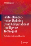 Marwala T.  Finite Element Model Updating Using Computational Intelligence Techniques: Applications to Structural Dynamics