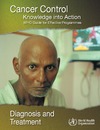 0  Cancer Control: Knowledge into Action: Diagnosis and Treatment (Who Guide for Effective Programmes)