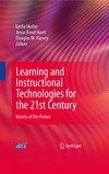 Moller L., Huett J., Harvey D.  Learning and Instructional Technologies for the 21st Century: Visions of the Future