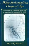Headrick D.  When Information Came of Age: Technologies of Knowledge in the Age of Reason and Revolution 1700-1850