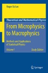 Balian R.  From Microphysics to Macrophysics: Methods and Applications of Statistical Physics. Volume I (Theoretical and Mathematical Physics)