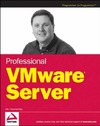 Hammersley E.  Professional VMware Server (Programmer to Programmer)