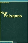 Bruyn B.  Near Polygons (Frontiers in Mathematics)