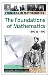 Bradley M.  Foundations of Mathematics: 1800 to 1900 (Pioneers in Mathematics)
