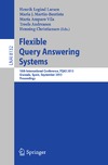 Larsen H., Martin-Bautista M., Vila M.  Flexible Query Answering Systems: 10th International Conference, FQAS 2013, Granada, Spain, September 18-20, 2013. Proceedings