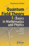 Zeidler E.  Quantum field theory 1: Basics in mathematics and physics: a bridge between mathematicians and physicists