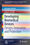 Andreoni G., Barbieri M., Colombo B.  Developing Biomedical Devices: Design, Innovation and Protection