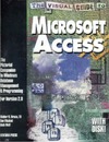 Bruce W., Madoni D., Wolf R.  The Visual Guide to Microsoft Access: The Pictorial Companion to Windows Database Management & Programming/Book and Disk: The Illustrated Plain English Companion