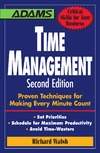 Walsh R.  Time Management: Proven Techniques for Making Every Minute Count