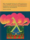 Hudak P.  The Haskell School of Expression: Learning Functional Programming Through Multimedia