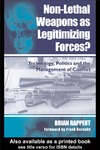 Rappert B.  Non-lethal Weapons as Legitimizing Forces: Technology, Politics and the Management of Conflict