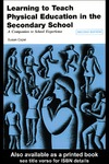 Capel S.  Learning to Teach Physical Education in the Secondary School: A Companion to School Experience (Learning to Teach Subjects in the Secondary School Series)
