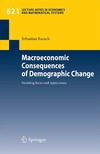 Rausch S.  Macroeconomic Consequences of Demographic Change: Modeling Issues and Applications (Lecture Notes in Economics and Mathematical Systems, 621)