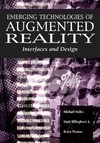 Haller M., Billinghurst M., Thomas B.  Emerging Technologies of Augmented Reality: Interfaces and Design