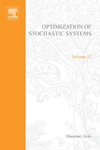 Aoki M.  Optimization of Stochastic Systems: Topics in Discrete-time Systems, Volume 32 (Mathematics in Science and Engineering)