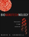Goodsell D.  Bionanotechnology. Lessons from Nature