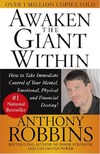Robbins A. — Awaken the Giant Within : How to Take Immediate Control of Your Mental, Emotional, Physical and Financial Destiny!
