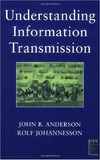 Anderson J., Johannesson R.  Understanding Information Transmission (IEEE Press Understanding Science & Technology Series)