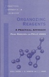 Knochel P., Jones P.  Organozinc Reagents: A Practical Approach (The Practical Approach in Chemistry Series)