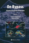 Mongero L., Beck J.  On Bypass: Advanced Perfusion Techniques (Current Cardiac Surgery)