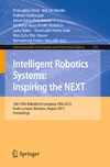 Vadakkepat P., Nordin M., Omar K.  Intelligent Robotics Systems: Inspiring the NEXT: 16th FIRA RoboWorld Congress, FIRA 2013, Kuala Lumpur, Malaysia, August 24-29, 2013. Proceedings