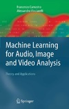 Camastra F., Vinciarelli A.  Machine learning for audio, image and video analysis