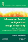 Bloch I.  Information Fusion in Signal and Image Processing (Digital Signal and Image Processing)