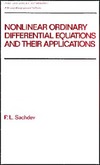 Sachdev P.  Nonlinear Ordinary Differential Equations and Their Applications (Pure and Applied Mathematics)