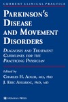 Adler C., Ahlskog J.  Parkinson's Disease and Movement Disorders: Diagnosis and Treatment Guidelines for the Practicing Physician (Current Clinical Practice)