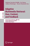 Marchand-Maillet S., Bruno E., Nurnberger A.  Adaptive Multimedia Retrieval: User, Context, and Feedback / 4th International Workshop, AMR 2006, Geneva, Switzerland, July 27-28, 2006, Revised Selected Papers