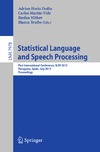 Mitkov R., Dediu A., Martin-Vide C.  Statistical Language and Speech Processing: First International Conference, SLSP 2013, Tarragona, Spain, July 29-31, 2013. Proceedings