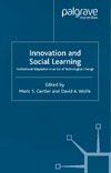 Gertler M., Wolfe D.  Innovation and Social Learning: Institutional Adaptation in an Era of Technological Change
