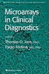 Joos T., Fortina P.  Microarrays in Clinical Diagnostics