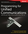 Maximo R., Ding K., Ranjan V.  Programming for Unified Communications with Microsoft Office Communications Server 2007 R2