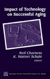 Charness N., Schaie K.  Impact of Technology on Successful Aging (Springer Series on the Societal Impact on Aging)