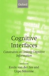 Zee E., Nikanne U.  Cognitive Interfaces: Constraints on Linking Cognitive Information (Oxford Linguistics)