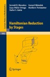 Marsden J., Misiolek G., Ortega J.  Hamiltonian Reduction by Stages (Lecture Notes in Mathematics)