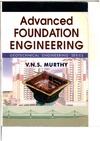 Murthy V.N.S.  Advanced Foundation Engineering: Geotechnical Engineering Series