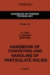 Levy A., Kalman C. — Handbook of Conveying and Handling of Particulate Solids, Volume 10