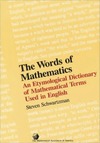 Schwartzman S.  The words of mathematics: An etymological dictionary of mathematical terms used in english