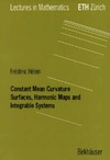 Helein F., Moser R.  Constant mean curvature surfaces, harmonic maps, and integrable systems
