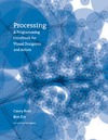 Reas C., Fry B.  Processing : a programming handbook for visual designers and artists