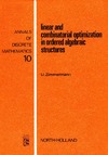 Zimmermann U.  Linear and Combinatorial Optimization in Ordered Algebraic Structures (Annals of discrete mathematics, Volume 10)