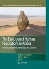 Petraglia M., Rose J.  The Evolution of Human Populations in Arabia: Paleoenvironments, Prehistory and Genetics